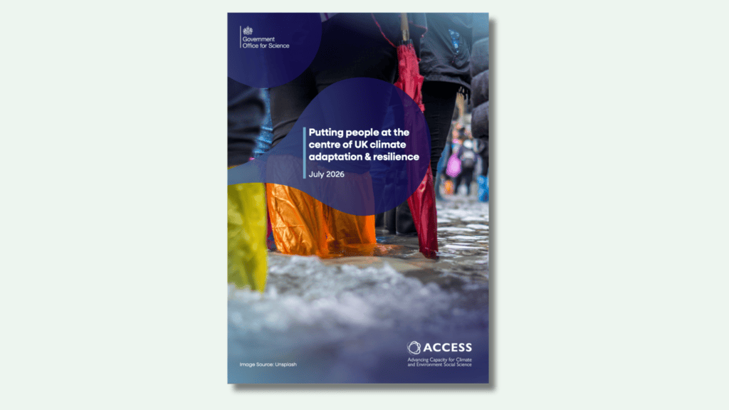 Putting people at the centre of UK climate adaptation and resilience. New report from ACCESS and Government Office for Science